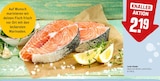 Lachssteak im REWE Prospekt Lachs-Steaks im aktuellen REWE Prospekt für 2,19 €