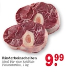 Aktuelles Rinderbeinscheiben Angebot bei E center in Mannheim ab 9,99 €