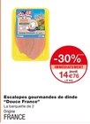 Escalopes gourmandes de dinde - Douce France dans le catalogue Monoprix