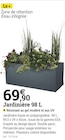 Espace Emeraude Poligny - Promo Jardinière 98 L Promo Jardinière 98 L à 69,90 € dans le catalogue Espace Emeraude à Poligny