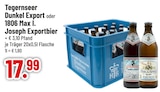 Tegernseer Dunkel Export oder 1806 Max I. Joseph Exportbier im Trinkgut Prospekt zum Preis von 17,99 €