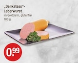Delikatess-Leberwurst im V-Markt Prospekt Delikatess-Leberwurst von im aktuellen V-Markt Prospekt für 0,99 €