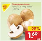 Aktuelle Champignons Angebote bei Netto Marken-Discount in Nürnberg Aktuelles Champignon braun Angebot bei Netto Marken-Discount in Nürnberg ab 1,69 €