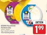 Feinkost-Dip von EDEKA Herzstücke für 1,99 € bei EDEKA im Angebot Feinkost-Dip von EDEKA Herzstücke im aktuellen EDEKA Prospekt