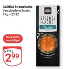Stremellachs im Angebot bei GLOBUS in Rostock Stremellachs Angebote von GLOBUS bei GLOBUS Rostock für 2,99 €