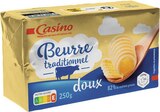 Beurre traditionnel doux 82% M.G. - CASINO dans le catalogue Géant Casino