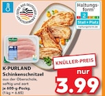 Schinkenschnitzel Angebote von K-PURLAND bei Kaufland Halle für 3,99 €