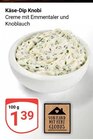 Käse-Dip Knobi im Angebot bei GLOBUS in Pirmasens Käse-Dip Knobi Angebote von GLOBUS bei GLOBUS Pirmasens für 1,39 €