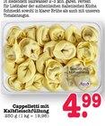 Aktuelles Cappelletti mit Kalbfleischfüllung Angebot bei E center in Mainz ab 4,99 €