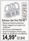 Schloss-Set Trio 770 40 von  im aktuellen METRO Prospekt für 17,84 €
