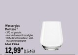 Wasserglas Montese im METRO Prospekt Wasserglas Montese von im aktuellen METRO Prospekt für 15,46 €