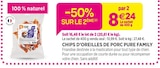 Chips d’oreilles de porc pure family - PURE FAMILY à 8,24 € dans le catalogue Delbard