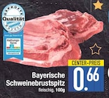 Bayerische Schweinebrustspitz von Geprüfte Qualität Bayern im aktuellen EDEKA Prospekt für 0,66 €