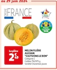 Promo MELON FILIÈRE "CULTIVONS LE BON" à 2,49 € dans le catalogue Auchan Supermarché à Orgerus