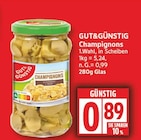 Champignons 1. Wahl, in Scheiben von GUT&GÜNSTIG für 0,89 € bei EDEKA im Angebot Champignons 1. Wahl, in Scheiben von GUT&GÜNSTIG im aktuellen EDEKA Prospekt