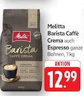 Barista Caffè Crema auch Espresso ganze Bohnen im Angebot bei E center in Filderstadt Barista Caffè Crema auch Espresso ganze Bohnen Angebote von Melitta bei E center Filderstadt für 12,99 €