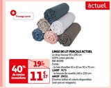 LINGE DE LIT PERCALE - ACTUEL en promo chez Auchan Hypermarché LINGE DE LIT PERCALE - ACTUEL dans le catalogue Auchan Hypermarché
