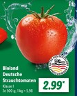 Deutsche Strauchtomaten im Angebot bei Lidl in Hemer Deutsche Strauchtomaten Angebote von Bioland bei Lidl Hemer für 2,99 €
