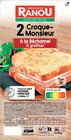 2 croque-monsieur à la béchamel - MONIQUE RANOU - Intermarché Super à Châlons-en-Champagne 2 croque-monsieur à la béchamel - MONIQUE RANOU en promo chez Intermarché Super Châlons-en-Champagne à 1,60 €