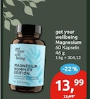 Magnesium Komplex Edition im budni Prospekt Magnesium Komplex Edition von get your wellbeing im aktuellen budni Prospekt für 13,99 €