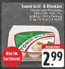 Tomini Grill - & Ofenkäse Classico bei E center im Velen Prospekt für 2,99 €