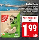 Aktuelles Cashew-Kerne Angebot bei EDEKA in München ab 1,99 €