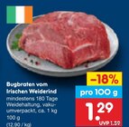 Aktuelle Braten Angebote bei Netto Marken-Discount in Chemnitz Aktuelles Bugbraten vom Irischen Weiderind Angebot bei Netto Marken-Discount in Chemnitz ab 1,29 €