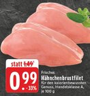 EDEKA - Hähnchenbrustfilet Angebot im Prospekt Hähnchenbrustfilet bei EDEKA im Prospekt "" für 0,99 €