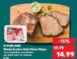 Rinderbraten Hals/Hohe Rippe im Kaufland Prospekt Rinderbraten Hals/Hohe Rippe von K-PURLAND im aktuellen Kaufland Prospekt für 14,99 €