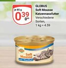 Aktuelle Katzenfutter Angebote bei GLOBUS in Krefeld Aktuelles Soft Mousse Angebot bei GLOBUS in Krefeld ab 0,39 €