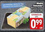 Emmentaler im Angebot bei EDEKA in Ingolstadt Emmentaler Angebote von Allmikäse bei EDEKA Ingolstadt für 0,99 €