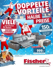 Aktueller Polstermöbel Fischer Prospekt (Linkenheim-Hochstetten, Seiten zum blättern Polstermöbel Fischer Prospekt DOPPELTE VORTEILE - HALBE PREISE mit Seiten