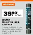 BITUMEN-ABDICHTUNGSBAHN FLACHDACH im aktuellen OBI Prospekt für 39,99 €