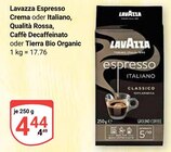 Lavazza Espresso Crema oder Italiano, Qualità Rossa, Caffè Decaffeinato oder Tierra Bio Organic im Angebot bei GLOBUS in Gotha Lavazza Espresso Crema oder Italiano, Qualità Rossa, Caffè Decaffeinato oder Tierra Bio Organic Angebote von Lavazza bei GLOBUS Gotha für 4,44 €