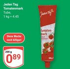 Tomatenmark bei GLOBUS im Wächtersbach Prospekt für 0,89 €