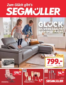 Segmüller Prospekt Zum Glück gibt’s SEGMÜLLER - Glück ist, wenn Qualität auch Spass macht. mit 6 Seiten