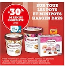 Promo -30% de remsie immédiate avec ma carte u sur tous les pots et minipots haagen dazs à  dans le catalogue Super U à Dol-de-Bretagne