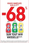 -68% de remise immédiate sur le 2ème sur tout Mir Vaisselle(b)(1) - Mir en promo chez Intermarché Nancy