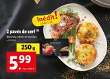Lidl Saint-Germain-en-Laye - Promo 2 pavés de cerf Promo 2 pavés de cerf à 5,99 € dans le catalogue Lidl à Saint-Germain-en-Laye