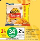 Frites Tradition Surgelées - McCain - Intermarché à Saintes Frites Tradition Surgelées - McCain en promo chez Intermarché Saintes à 2,36 €