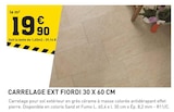 Promo Carrelage ext fiordi 30 x 60 cm à 19,90 € dans le catalogue Tout Faire à Mézières-sur-Seine