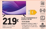 TV LED TL43UHDSW25B 43" (pouces) 108 cm - TUCSON - E.Leclerc à Narbonne TV LED TL43UHDSW25B 43" (pouces) 108 cm - TUCSON en promo chez E.Leclerc Narbonne à 219,00 €