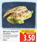 Matrosen-Baguette Thunfisch für 3,50 € bei E center im Angebot Matrosen-Baguette Thunfisch im aktuellen E center Prospekt