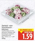 Zwiebel- oder Schnittlauchbällchen für 1,59 € bei E center im Angebot Zwiebel- oder Schnittlauchbällchen im aktuellen E center Prospekt