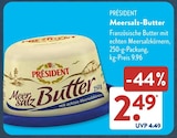 Meersalz-Butter im ALDI SÜD Prospekt Meersalz-Butter von Président im aktuellen ALDI SÜD Prospekt für 2,49 €