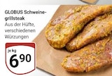Schweinegrillsteak bei GLOBUS im Prospekt "" für 6,90 €