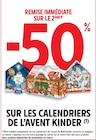 Intermarché Express Issy-les-Moulineaux - Promo -50% remise immédiate sur le 2ème sur les Calendriers de l'Avent KINDER Promo -50% remise immédiate sur le 2ème sur les Calendriers de l'Avent KINDER à  dans le catalogue Intermarché Express à Issy-les-Moulineaux