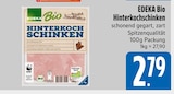 Hinterkochschinken im Angebot bei EDEKA in Ingolstadt Hinterkochschinken Angebote von EDEKA Bio bei EDEKA Ingolstadt für 2,79 €