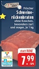 Frischer Schweinerückenbraten bei EDEKA im Bornheim Prospekt für 7,99 €