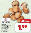 Creme Champignons im Angebot bei Markant Nordwest in Hannover Creme Champignons Angebote von Hofwerte bei Markant Nordwest Hannover für 1,99 €